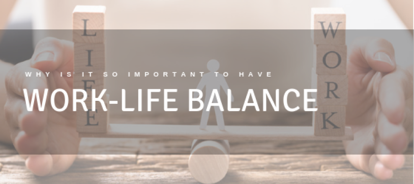 Why is it so important to have work-life balance?